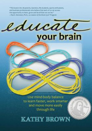 Kniha Educate Your Brain Kathy Brown