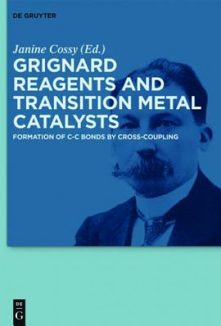 Knjiga Grignard Reagents and Transition Metal Catalysts Janine Cossy