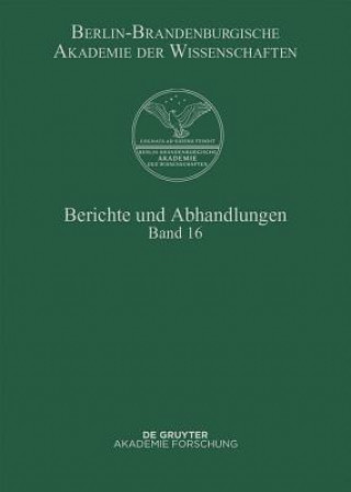 Książka Berichte und Abhandlungen, Band 16, Berichte und Abhandlungen Band 16 Berlin-Brandenburgische Akademie Der Wissenschaften