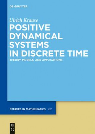 Carte Positive Dynamical Systems in Discrete Time Ulrich Krause