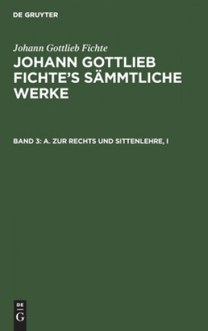 Książka A. Zur Rechts Und Sittenlehre, I Johann G. Fichte