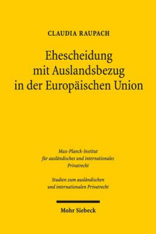 Книга Ehescheidung mit Auslandsbezug in der Europaischen Union Claudia Raupach