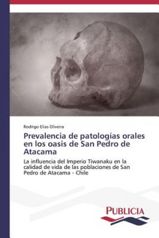 Buch Prevalencia de patologias orales en los oasis de San Pedro de Atacama Oliveira Rodrigo Elias