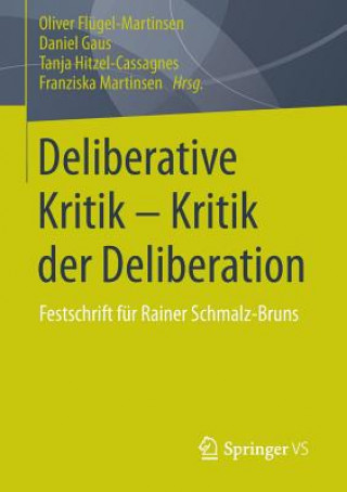 Carte Deliberative Kritik - Kritik Der Deliberation Oliver Flügel-Martinsen
