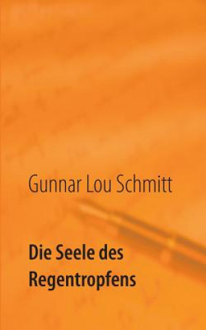 Книга Seele des Regentropfens Gunnar Lou Schmitt