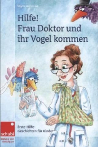 Buch Hilfe! Frau Doktor und ihr Vogel kommen Sibylle Mottl-Link