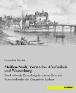 Kniha Meißen-Stadt, Vorstädte, Afrafreiheit und Wasserburg Cornelius Gurlitt