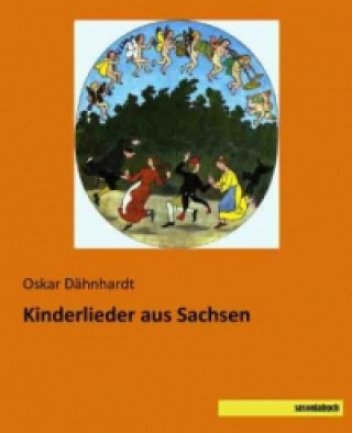 Kniha Kinderlieder aus Sachsen Oskar Dähnhardt