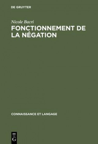 Kniha Fonctionnement de la negation Nicole Bacri