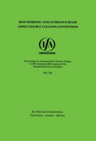 Kniha IFA: How Domestic Anti-Avoidance Rules Affect Double Taxation Conventions International Fiscal Association