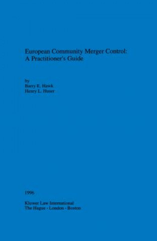 Kniha European Community Merger Control: A Practitioner's Guide Barry E. Hawk