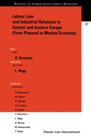 Könyv Labour Law and Industrial Relations in Central and Easten Europe (From Planned to a Market Economy) Roger Blanpain