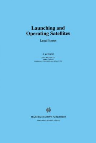 Book Launching and Operating Satellites: Legal Issues R. Bender