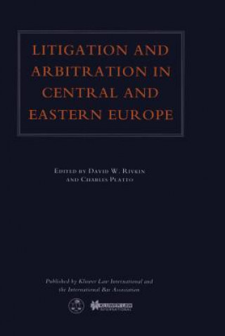 Książka Litigation and Arbitration in Central and Eastern Europe David W. Rivkin