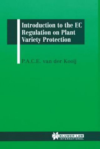 Книга Introduction to the EC Regulation on Plant Variety Protection P.A.C.E. Van Der Kooij