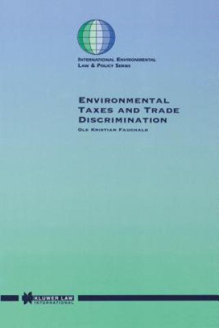 Kniha Environmental Taxes and Trade Discrimination Ole Kristian Fauchald