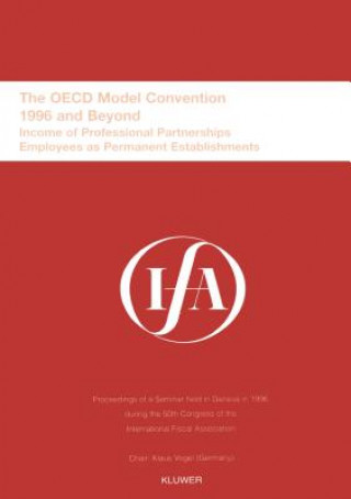 Carte IFA: The OECD Model Convention - 1996 and Beyond International Fiscal Association