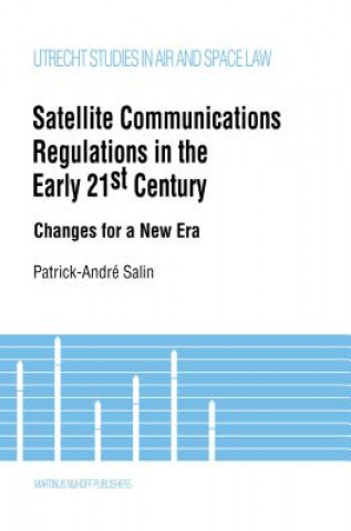 Книга Satellite Communications Regulations in the Early 21st Century Patrick-Andre Salin