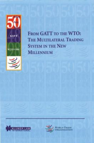 Könyv From GATT to the WTO: The Multilateral Trading System in the New Millennium World Trade Organization