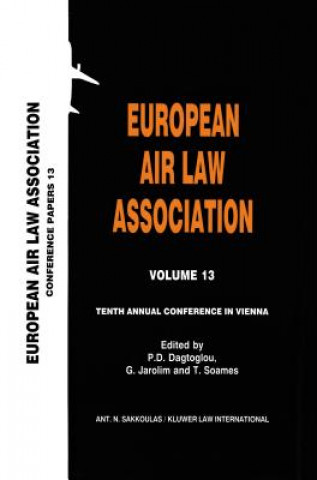 Knjiga European Air Law Association Volume 13: Tenth Annual Conference in Vienna P.D. Dagtoglou