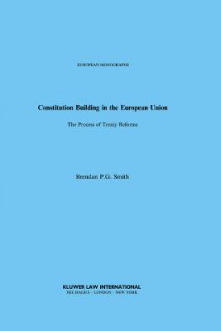Carte Constitution Building in the European Union Brendan P.G. Smith