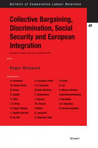 Book Collective Bargaining, Discrimination, Social Security and European Integration Roger Blanpain