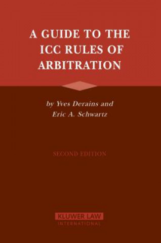 Kniha Guide to the ICC Rules of Arbitration Yves Derains