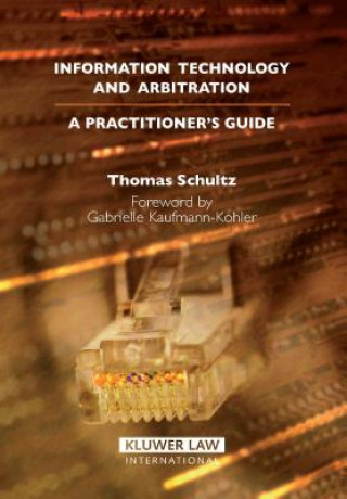 Kniha Information Technology and Arbitration Thomas Schultz