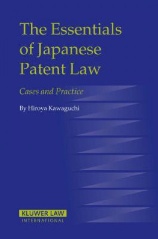 Könyv Essentials of Japanese Patent Law Hiroya Kawaguchi