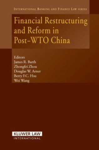 Książka Financial Restructuring and Reform in Post-WTO China James R. Barth