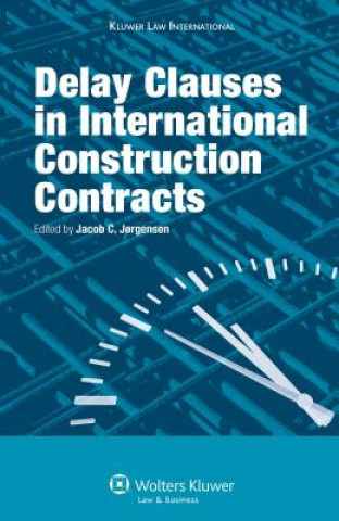 Carte Delay Clauses in International Construction Contracts Jacob C. Jorgensen