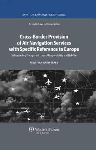 Carte Cross-Border Provision of Air Navigation Services with Specific Reference to Europe Niels Van Antwerpen