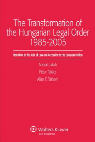 Knjiga Transformation of the Hungarian Legal Order 1985-2005 Andras Jakab