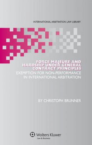 Buch Force Majeure and Hardship under General Contract Principles Christoph Brunner