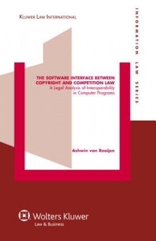 Buch Software Interface between Copyright and Competition Law Ashwin van Rooijen