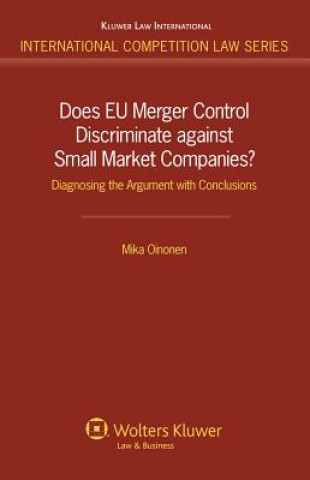 Kniha Does EU Merger Control Discriminate against Small Market Companies? Mika Oinonen