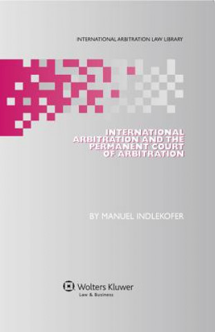 Book International Arbitration and the Permanent Court of Arbitration Manuel Indlekofer