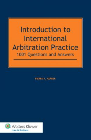 Carte Introduction to International Arbitration Practice Pierre A. Karrer