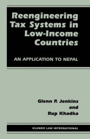 Carte Reengineering Tax Systems in Low-Income Countries Glenn P. Jenkins