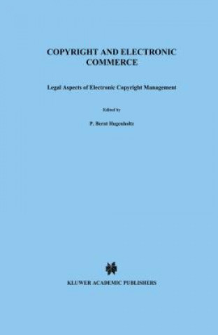 Kniha Copyright and Electronic Commerce P. Bernt Hugenholtz