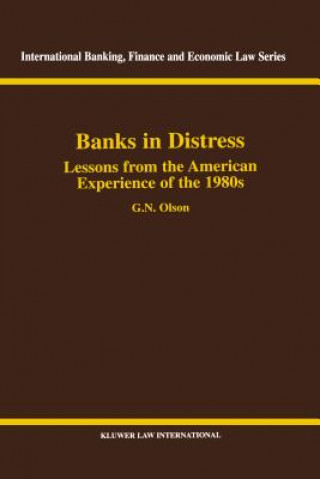 Könyv Banks in Distress: Lessons from the American Experience of the 1980s G.N. Olsen