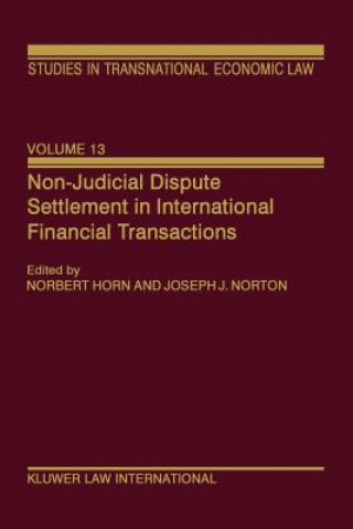 Könyv Non-Judicial Dispute Settlement in International Financial Transactions Norbert Horn