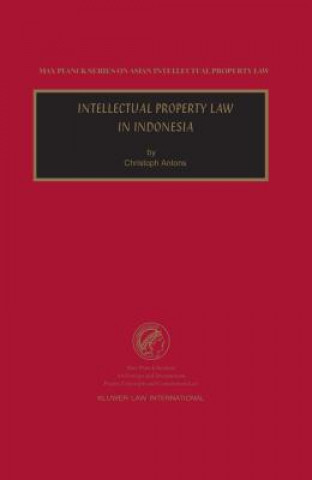 Kniha Intellectual Property Law in Indonesia Christoph Antons