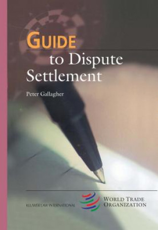 Kniha Guide to Dispute Settlement Peter Gallagher