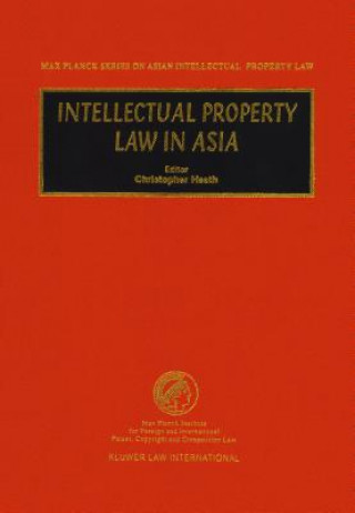 Книга Intellectual Property Law in Asia Christopher Heath