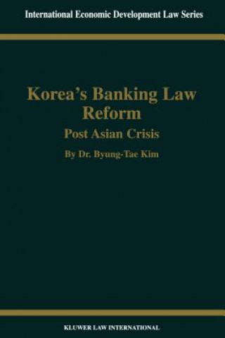 Książka Korea's Banking Law Reform: Post Asian Crisis Byung-Tae Kim