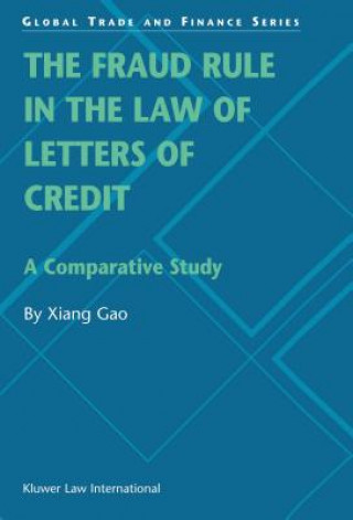 Carte Fraud Rule in the Law of Letters of Credit: A Comparative Study Xiang Gao