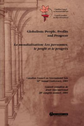 Carte Globalism: People, Profits and Progress Canadian Council on International Law