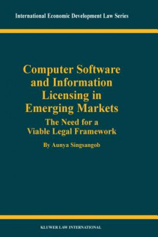 Könyv Computer Software and Information Licensing in Emerging Markets Aunya Sinsangob