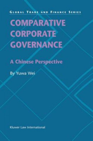 Kniha Comparative Corporate Governance: A Chinese Perspective Yuwa Wei